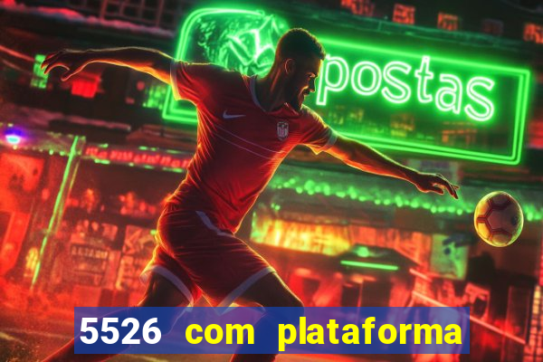 5526 com plataforma de jogos